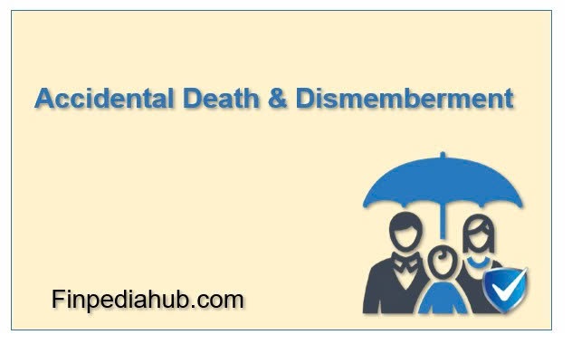 What Is Accidental Death & Dismemberment Insurance