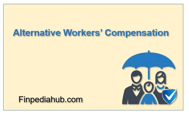 What Is Alternative Workers’ Compensation