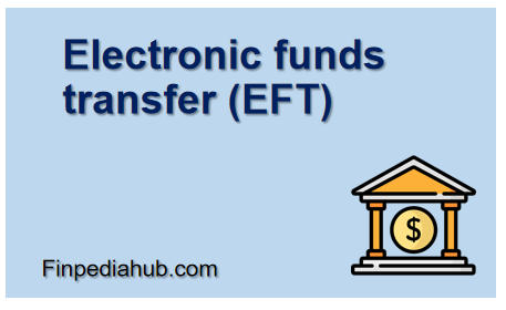 Electronic funds transfer (EFT)
