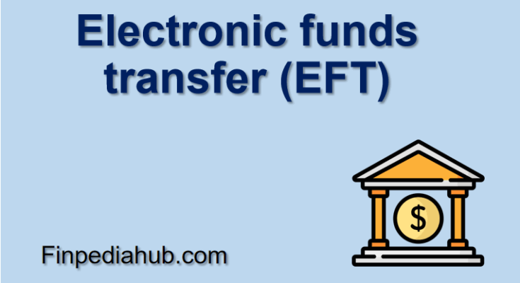Electronic funds transfer (EFT)