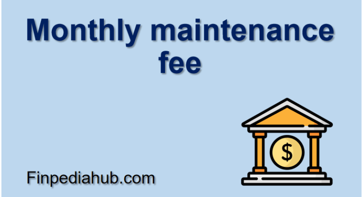 Monthly maintenance fee