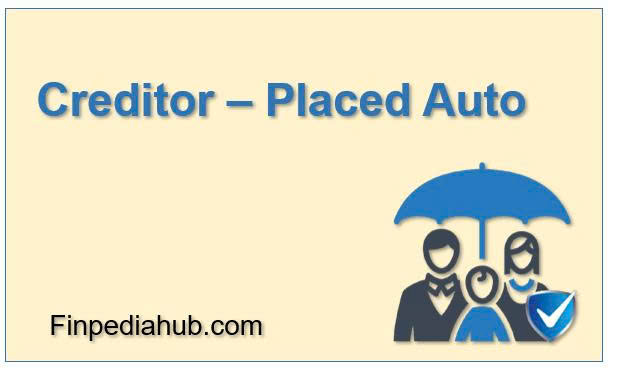 What Is Creditor-Placed Auto Insurance