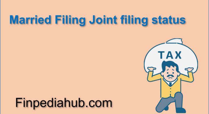 What Is the Married Filing Joint Filing Status