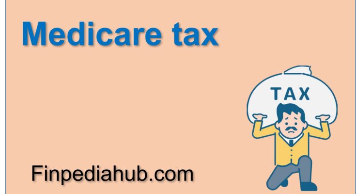 What Is the Medicare Tax