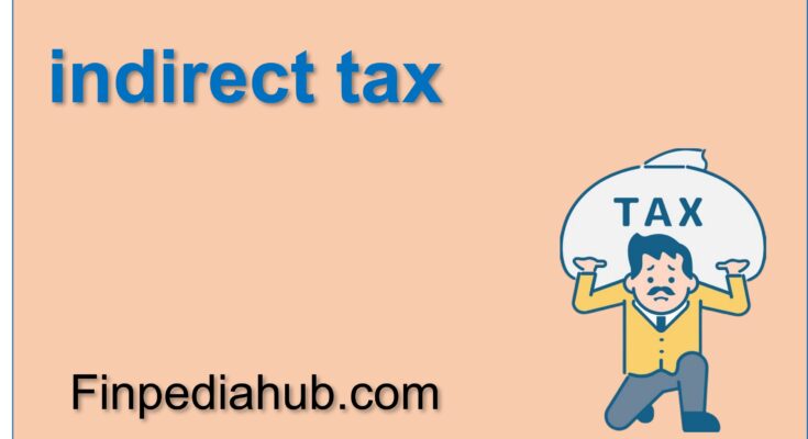 What Is an Indirect Tax