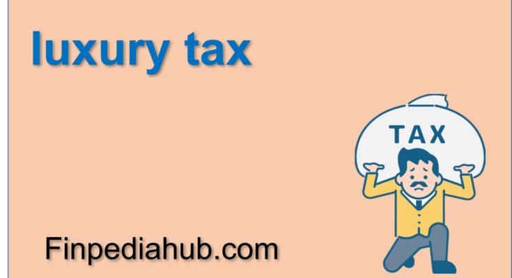 What Is a Luxury Tax