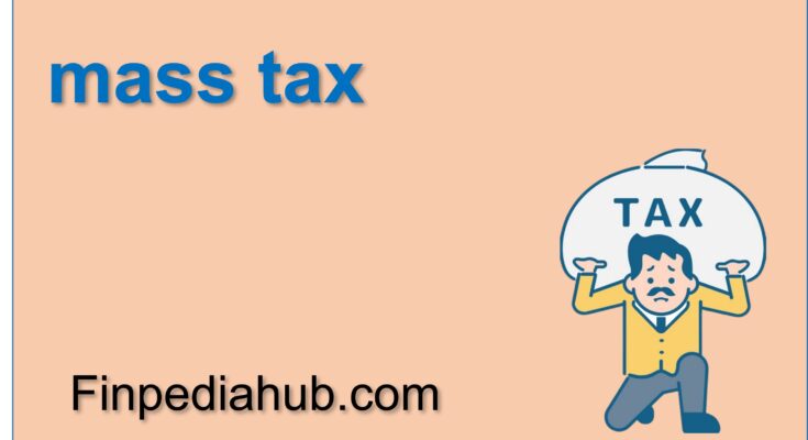 What Is a Mass Tax