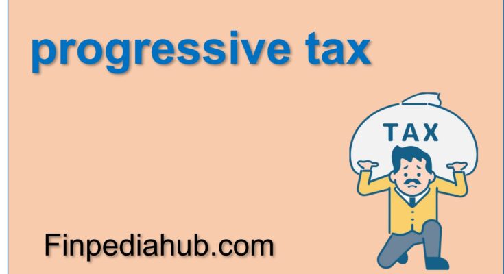 What Is a Progressive Tax