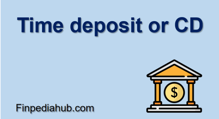 Time deposit or CD