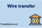 Wire transfer