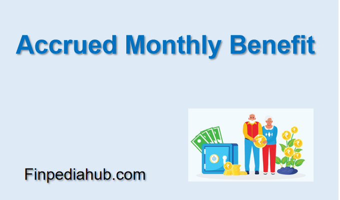 Accrued Monthly Benefit