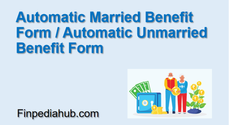 Automatic Married Benefit Form / Automatic Unmarried Benefit Form