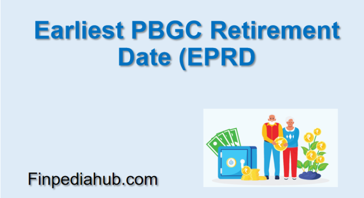 Earliest PBGC Retirement Date (EPRD)