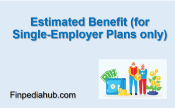 Estimated Benefit (for Single-Employer Plans only)