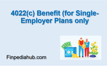4022(c) Benefit (for Single-Employer Plans only)