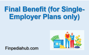 Final Benefit (for Single-Employer Plans only)