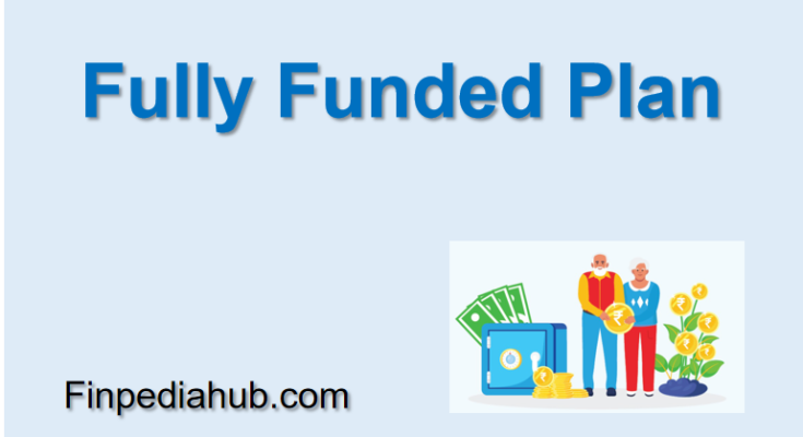 Fully Funded Plan