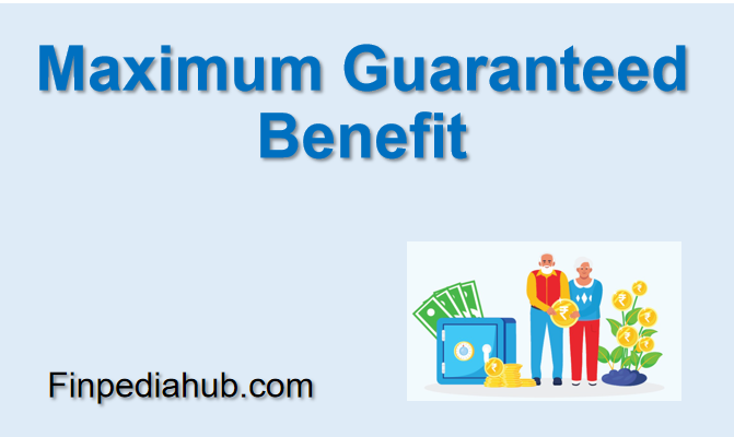 Maximum Guaranteed Benefit