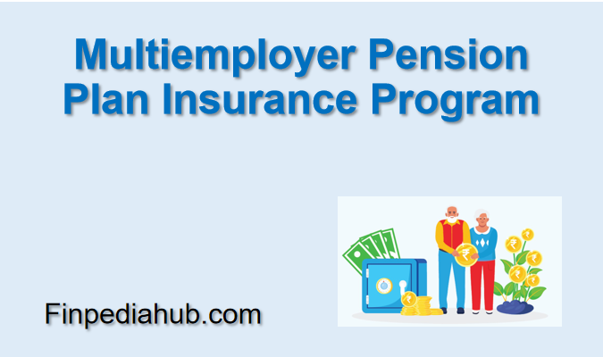 Multiemployer Pension Plan Insurance Program