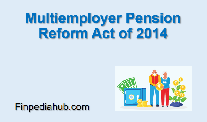 Multiemployer Pension Reform Act of 2014
