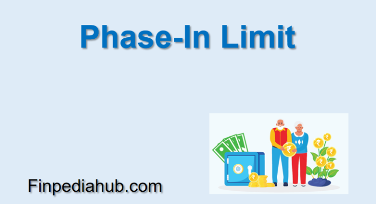 Phase-In Limit