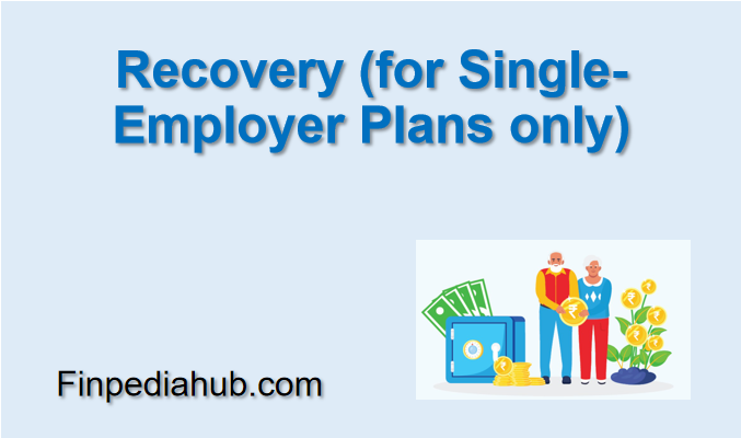 Recovery (for Single-Employer Plans only)