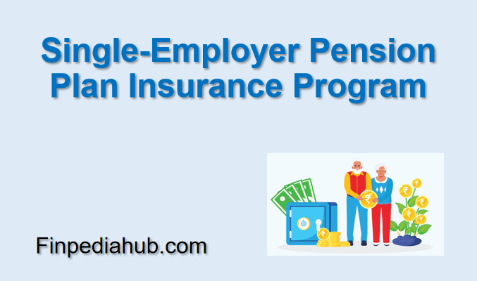 Single-Employer Pension Plan Insurance Program