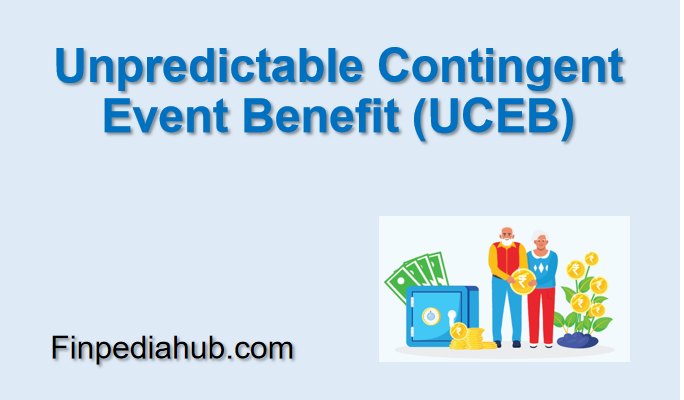 Unpredictable Contingent Event Benefit (UCEB)