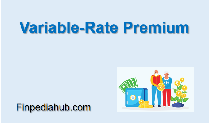 Variable-Rate Premium