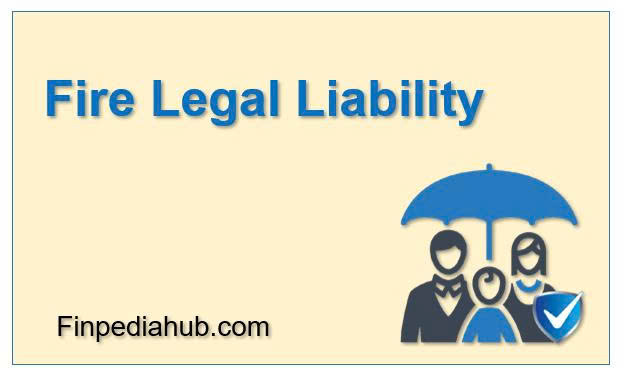 What Is Fire Legal Liability