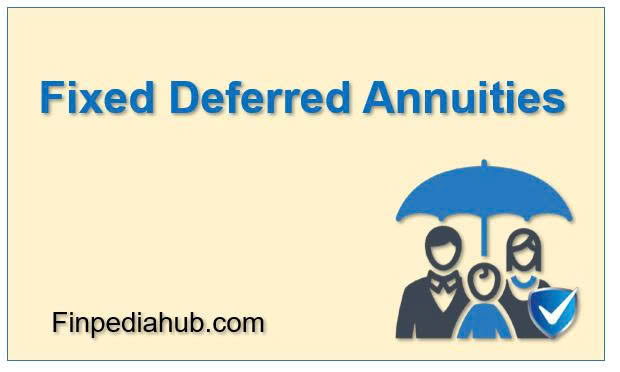 What Is a Fixed Deferred Annuity