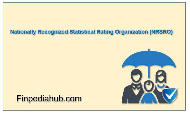 What Is a Nationally Recognized Statistical Rating Organization (NRSRO)