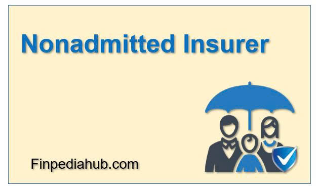 What Is a Nonadmitted Insurer
