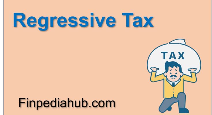 What Is a Regressive Tax