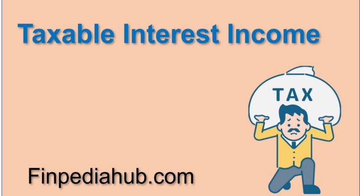 What Is Taxable Interest Income