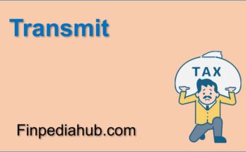 What Does Transmit Mean in Taxes