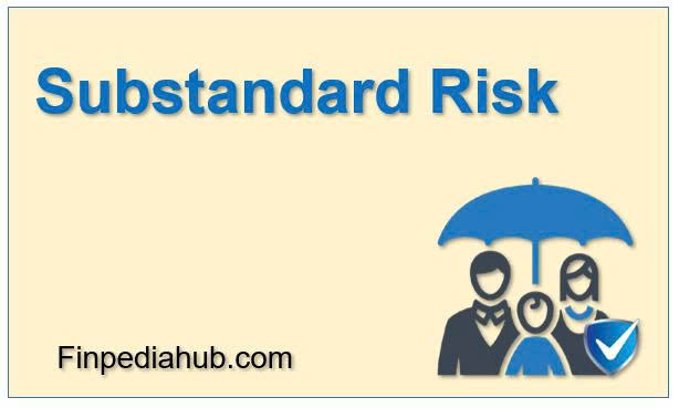 What Is Substandard Risk?